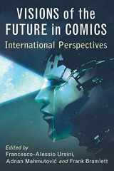 9781476668017-1476668019-Visions of the Future in Comics: International Perspectives