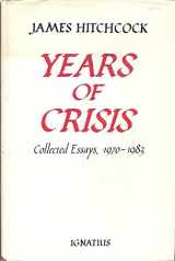 9780898700497-0898700493-Years of crisis: Collected essays, 1970-1983