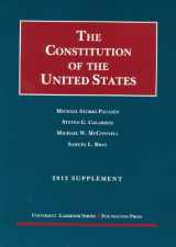 9781609301460-1609301463-The Constitution of the United States: Text, Structure, History, and Precedent, 2012 Supplement (University Casebook Series)