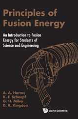 9789810243357-9810243359-Principles of Fusion Energy : An Introduction to Fusion Energy for Students of Science and Engineering