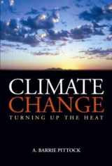 9781844073009-1844073009-Climate Change: Turning Up the Heat