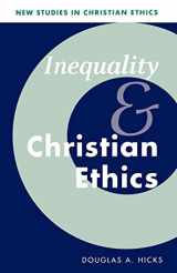 9780521787543-0521787548-Inequality and Christian Ethics (New Studies in Christian Ethics, Series Number 16)