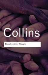 9780415964722-0415964725-Black Feminist Thought: Knowledge, Consciousness, and the Politics of Empowerment (Routledge Classics)