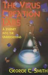 9780929408095-0929408098-The Virus Creation Labs: A Journey into the Underground