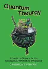 9781039122383-1039122388-Quantum Theurgy: Ifa's African Science for the Speculative Architecture of Mankind