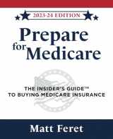 9781737212201-173721220X-Prepare for Medicare: The Insider's Guide to Buying Medicare Insurance (The Insider's Guides)