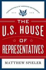 9781250040367-1250040361-The U.S. House of Representatives: Fundamentals of American Government