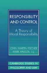9780521480550-0521480558-Responsibility and Control: A Theory of Moral Responsibility (Cambridge Studies in Philosophy and Law)