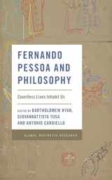 9781538147511-1538147513-Fernando Pessoa and Philosophy: Countless Lives Inhabit Us (Global Aesthetic Research)