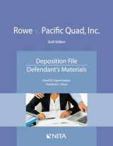 9781601568113-1601568118-Rowe v. Pacific Quad, Inc.: Deposition File, Defendant's Materials (NITA)