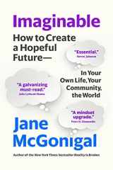 9781954118331-1954118333-Imaginable: How to Create a Hopeful Future―in Your Own Life, Your Community, the World