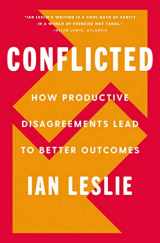 9780062878564-0062878565-Conflicted: How Productive Disagreements Lead to Better Outcomes