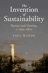 9781107151147-1107151147-The Invention of Sustainability: Nature and Destiny, c.1500–1870