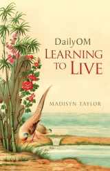 9781401925598-1401925596-DailyOM: Learning to Live