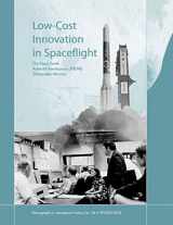 9781780393117-1780393113-Low Cost Innovation in Spaceflight: The History of the Near Earth Asteroid Rendezvous (NEAR) Mission. Monograph in Aerospace History, No. 36, 2005