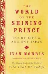 9780345803900-0345803906-The World of the Shining Prince: Court Life in Ancient Japan