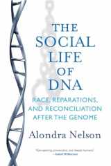 9780807033012-0807033014-The Social Life of DNA: Race, Reparations, and Reconciliation After the Genome