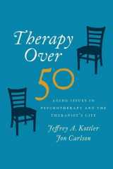 9780190205683-0190205687-Therapy Over 50: Aging Issues in Psychotherapy and the Therapist's Life