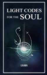 9781777351502-1777351502-Light Codes for the Soul: Wisdom, Symbols, and Stories for Energy Healing and Ascension (Light Language Awakening)