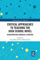 9780367584344-0367584344-Critical Approaches to Teaching the High School Novel (Routledge Research in Education)