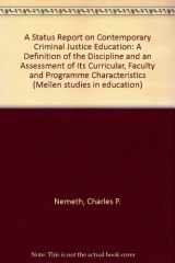 9780889469389-0889469385-A Status Report on Contemporary Criminal Justice Education: A Definition of the Discipline and an Assessment of Its Curricula, Faculty and Program Ch
