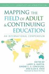 9781620365335-1620365332-Mapping the Field of Adult and Continuing Education: An International Compendium: Volume 3: Leadership and Administration