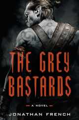 9780525572442-0525572449-The Grey Bastards: A Novel (The Lot Lands)