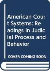 9780582286023-0582286026-American Court Systems: Readings in Judicial Process and Behavior