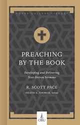9781462773343-1462773346-Preaching by the Book: Developing and Delivering Text-Driven Sermons (Hobbs College Library)