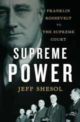 9780393064742-0393064743-Supreme Power: Franklin Roosevelt vs. the Supreme Court