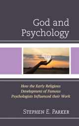 9781666919158-1666919152-God and Psychology: How the Early Religious Development of Famous Psychologists Influenced their Work