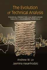 9781576603499-1576603490-The Evolution of Technical Analysis: Financial Prediction from Babylonian Tablets to Bloomberg Terminals