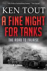 9781720257769-1720257760-A Fine Night for Tanks: The Road to Falaise