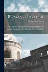 9781018076140-101807614X-Romano Lavo-Lil: Word Book of the Romany; Or, English Gypsy Language. With Many Pieces in Gypsy, Illustrative of the Way of Speaking and Thinking of the English Gypsies; With Specimens of Their Poetry