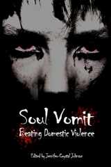 9780982858783-0982858787-Soul Vomit: Beating Domestic Violence