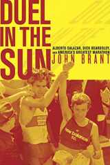 9781594862625-1594862621-Duel in the Sun: Alberto Salazar, Dick Beardsley, and America's Greatest Marathon