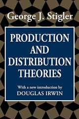 9781560007104-1560007109-Production and Distribution Theories (Classics in Economics)