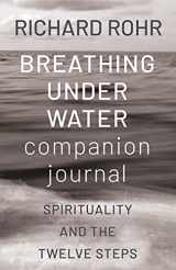 9781632533821-1632533820-Breathing Under Water Companion Journal: Spirituality and the Twelve Steps