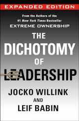 9781250354945-1250354943-The Dichotomy of Leadership: Balancing the Challenges of Extreme Ownership to Lead and Win (Expanded Edition)