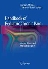 9781493979226-1493979221-Handbook of Pediatric Chronic Pain: Current Science and Integrative Practice