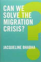 9781509519408-1509519408-Can We Solve the Migration Crisis? (Global Futures)