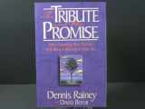 9780785271758-0785271759-The Tribute and the Promise : How Honoring Your Parents Will Bring a Blessing to Your Life