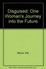 9780850090833-0850090830-Disguised: One Woman's Journey into the Future
