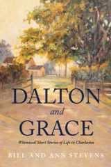 9781647043773-1647043778-Dalton and Grace: Whimsical Short Stories of Life in Charleston