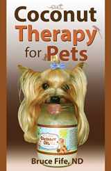 9780941599955-0941599957-Coconut Therapy for Pets