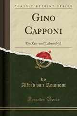 9781332484539-1332484530-Gino Capponi: Ein Zeit-und Lebensbild (Classic Reprint)