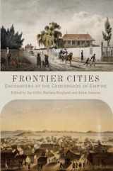 9780812244687-0812244680-Frontier Cities: Encounters at the Crossroads of Empire