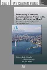 9781614997375-1614997373-Forecasting Informatics Competencies for Nurses in the Future of Connected Health: Proceedings of the Nursing Informatics Post Conference 2016 (Studies in Health Technology and Informatics)
