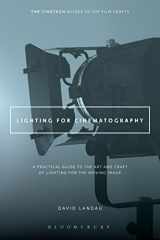 9781628926927-1628926929-Lighting for Cinematography: A Practical Guide to the Art and Craft of Lighting for the Moving Image (The CineTech Guides to the Film Crafts)