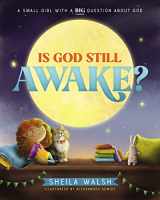 9781400233847-1400233844-Is God Still Awake?: A Small Girl with a Big Question About God